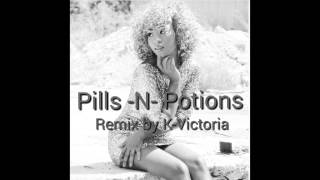 Pills -N-  Potions Remix By K-Victoria