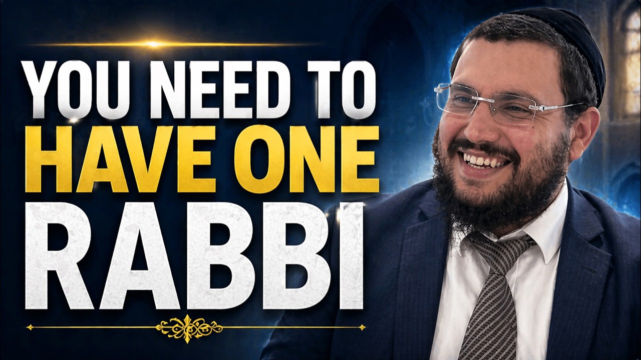 You Need to Have One Rabbi | Rabbi Yonatan Sebban