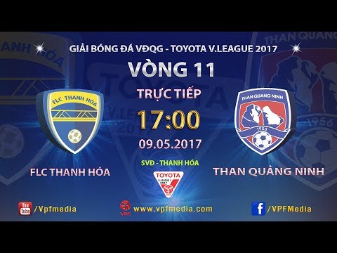 FULL | FLC THANH HÓA (1-0) THAN QUẢNG NINH | ĐẤU BÙ VÒNG 11 V.LEAGUE 2017