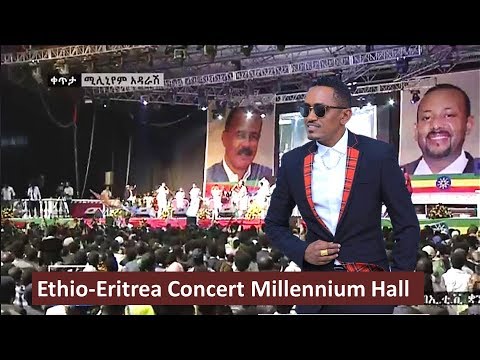 Ethio-Eritrea Concert Millennium Hall 07/15/2018