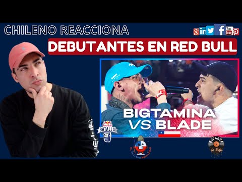 LOS DEBUTANTES° BIGTAMINA vs BLADE | CHILENO REACCIONA #redbullbatalla #chile #bigtamina    #blade