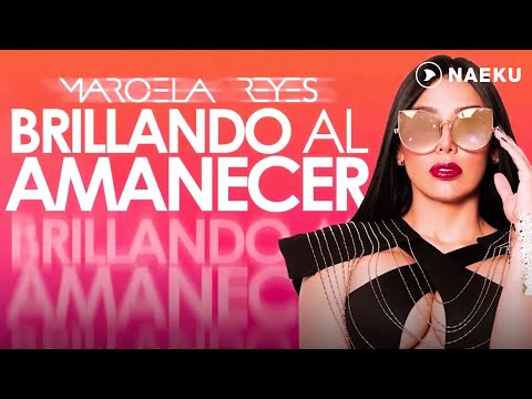Marcela Reyes - Brillando Al Amanecer ☀️