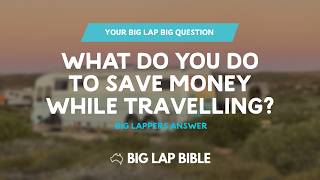 How We Save THOUSANDS on Our Big Lap | Money Saving Tips from Full Time Travellers