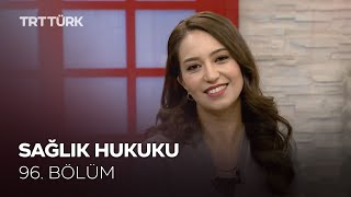 Sağlık Hukuku | Rehber - 96. Bölüm