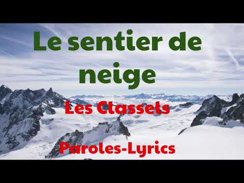 Les Classels - Le sentier de neige - Paroles/Lyrics