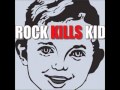 Rock Kills Kid - Everything to me 