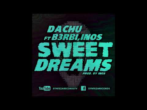 Dachu - Sweet Dreams ft. B3RBI, INOS (Prod. By INOS)