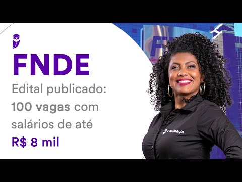 FNDE Competition - Notice published: 100 vacancies with salaries of up to R$8,000