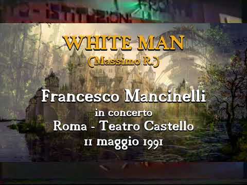 White Man - Francesco Mancinelli live 1991