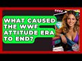 What Caused The WWF Attitude Era To End I M A 90s Baby