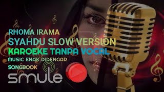 Download lagu SYAHDU-Rhoma Irama Karoeke tanpa vocal [Slow version] mp3