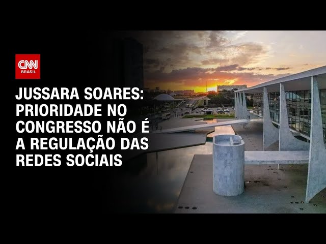 Jussara Soares: Prioridade no Congresso não é a regulação das redes sociais | CNN 360°