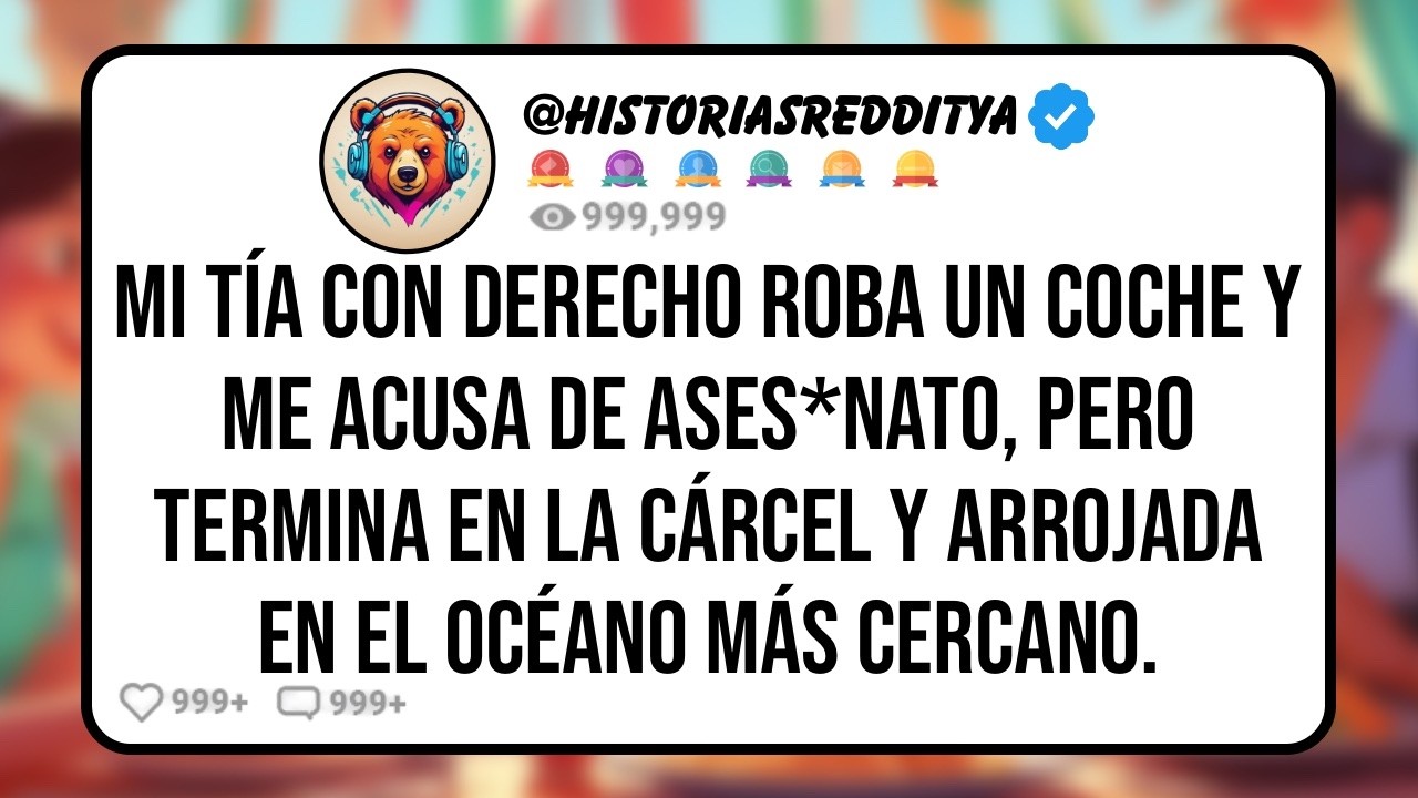 Mi TÍA con Derecho Roba un Coche y me Acusa de Ases*nato, Pero Termina en La Cárcel y Arrojada ...