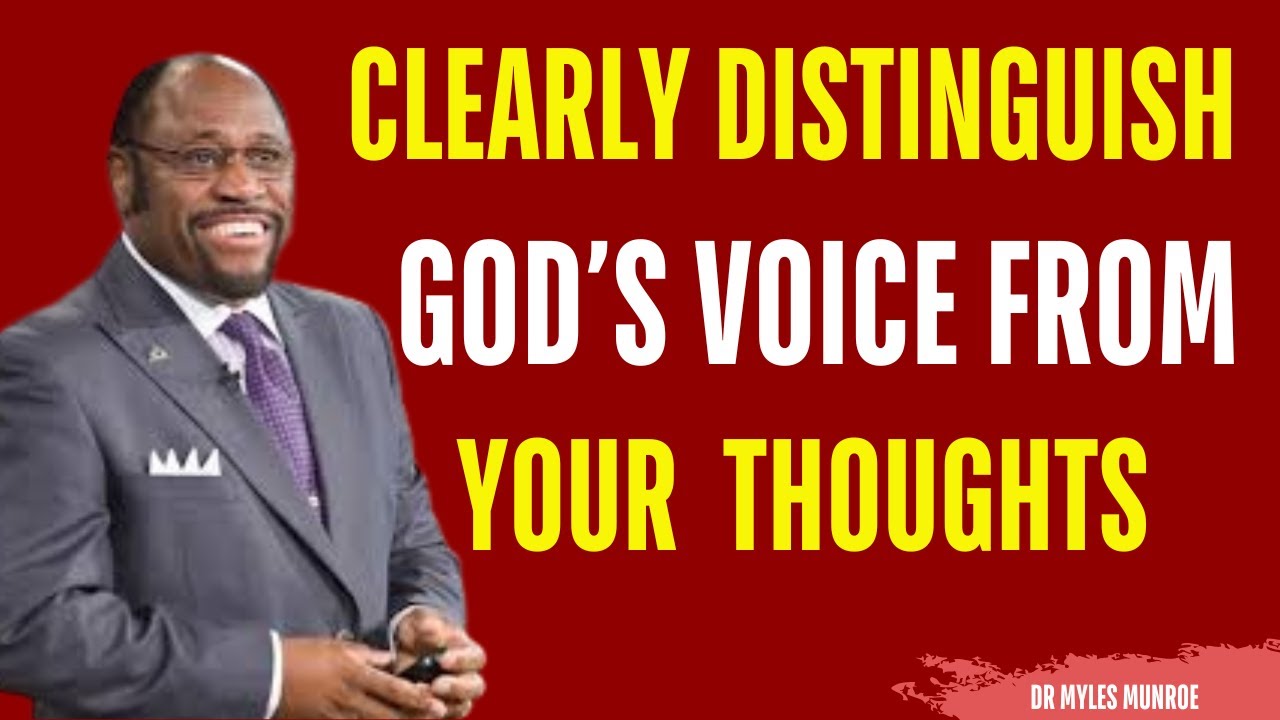 MYLES MUNROE BEST VIDEO | The Clear Difference Between God's Voice and Your Thoughts