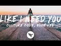 Culture Code & Elle Vee - Like I Need You (Lyrics)