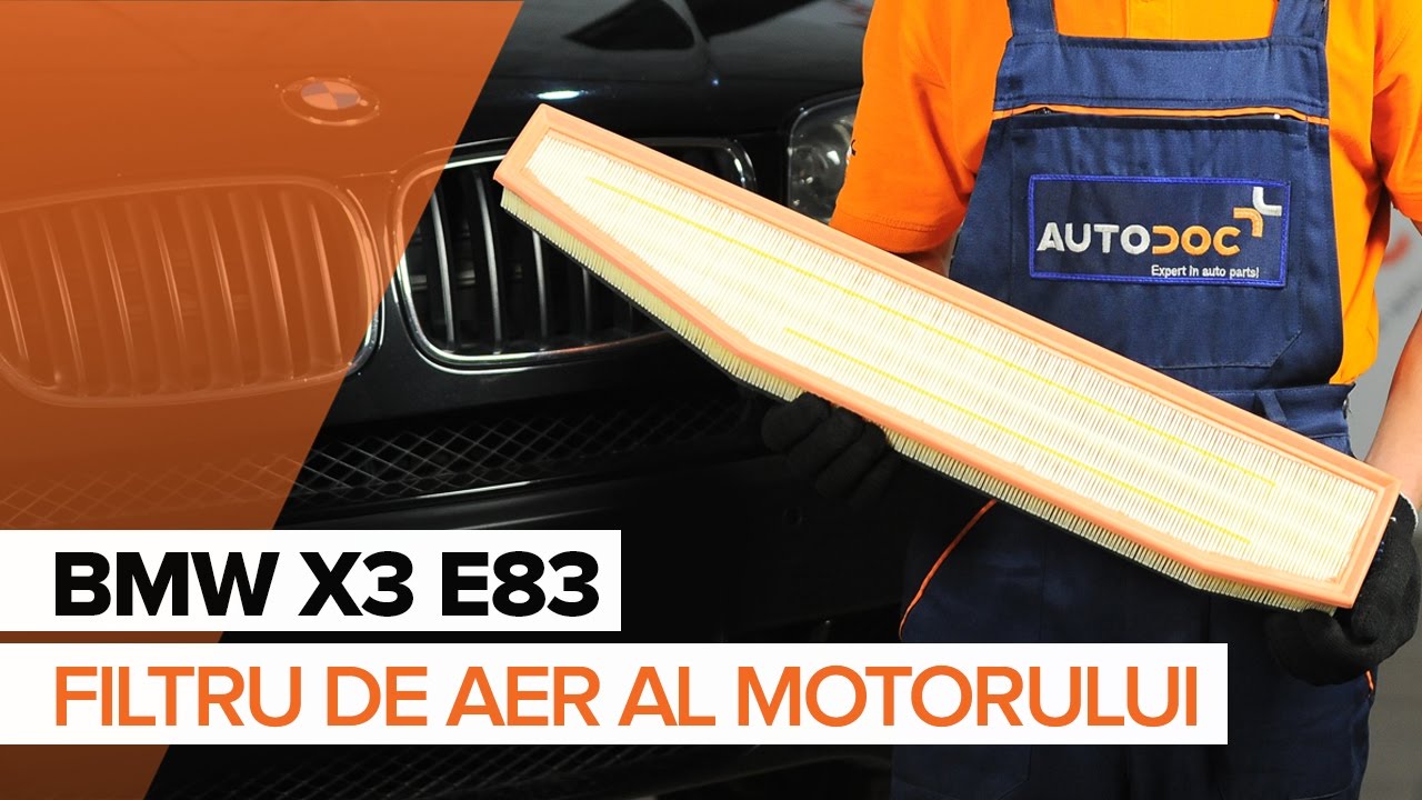 Cum să schimbați: filtru aer la BMW X3 E83 | Ghid de înlocuire