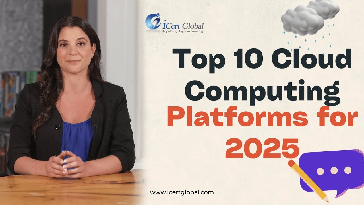 Top 10 Cloud Computing Platforms for 2025 | ICERT Global