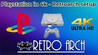 PlayStation games in 4K - Full Retro-arch emulation setup