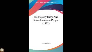 His Majesty Baby, And Some Common People (1902)