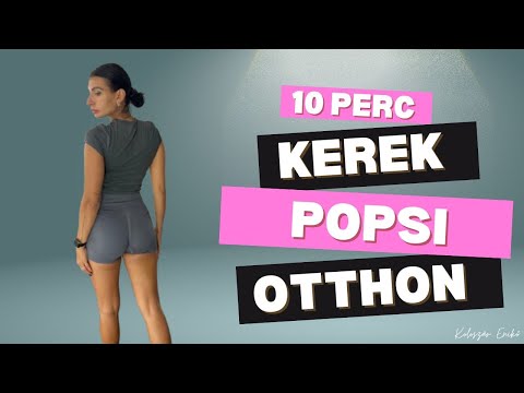10 PERC / FORMÁS LÁBAK / KEREK POPSI / OTTHONI EDZÉS / ESZKÖZÖK NÉLKÜL / KOLOSZÁR ENIKŐ