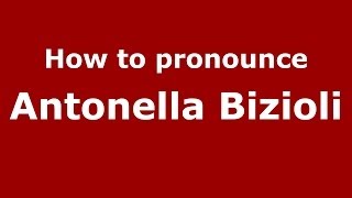 How to pronounce Antonella Bizioli