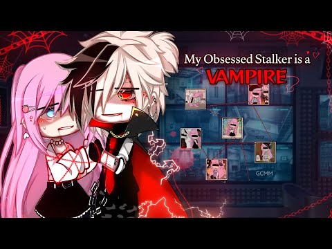 My Obsessed Stalker is a VAMPIRE || Gacha Club Movie || GCM-GCMM || ( Original ) || Full Movie