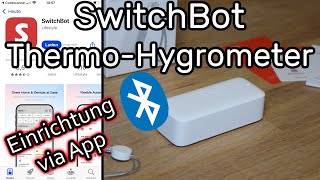 SwitchBot Indoor / Outdoor Thermometer Hygrometer via Bluetooth verbinden + kurze Funktionsübersicht