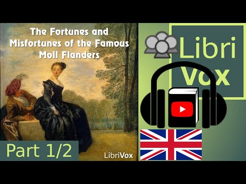 The Fortunes and Misfortunes of the Famous Moll Flanders by Daniel DEFOE Part 1/2 | Full Audio Book