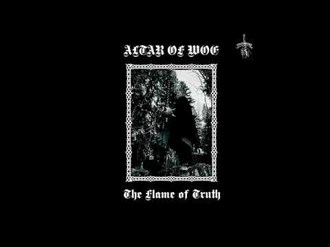 Altar of Woe -The Flame of Truth (Full Album)