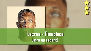 Lecrae - Timepiece. Letra en español.