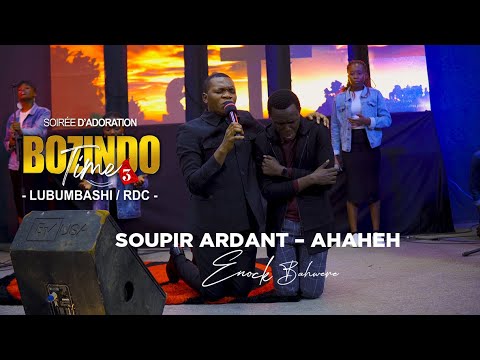 SOUPIR ARDANT – AHAHEH - ENOCK BAHWERE