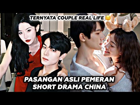 PASANGAN ASLI REAL LIFE PEMERAN SHORT DRAMA CHINA 