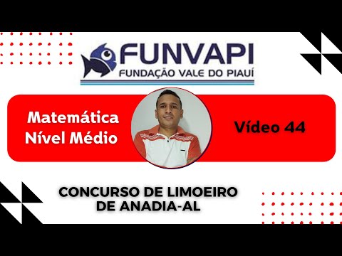 MATEMÁTICA CONCURSO DE LIMOEIRO DE ANADIA-AL 2020 BANCA FUNVAPI NÍVEL MÉDIO  Indique de qual sequênc