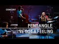 Pentangle - I've Got A Feeling (In Concert), 4th January 1971)