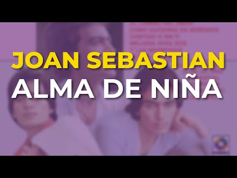Joan Sebastian - Alma de Niña (Audio Oficial)