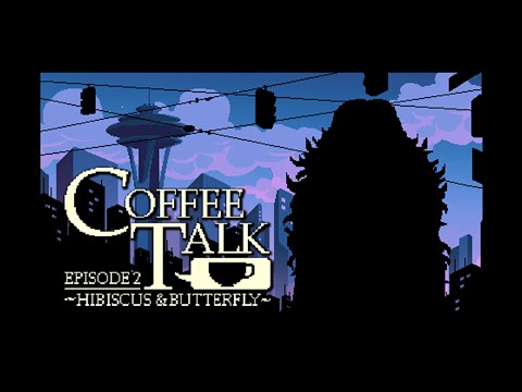 Coffee Talk Episode 2: Hibiscus & Butterfly - Teaser Trailer thumbnail