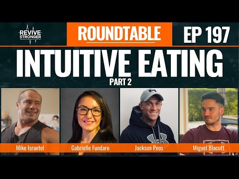 197: Intuitive Eating Part 2 w/ Mike Israetel, Gabrielle Fundaro, Jackson Peos & Miguel Blacutt