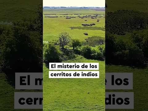 El misterio de los cerritos de indios en Uruguay