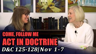 Come Follow Me: Act in Doctrine (Doctrine and Covenants 125-128, Nov 1-7)