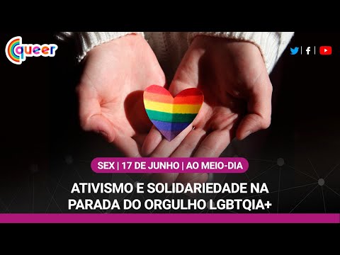 Ativismo e solidariedade na Parada do Orgulho LGBTQIA+