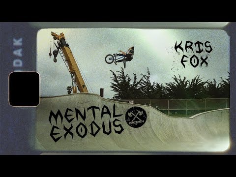 DEMOLITION BMX: Kris Fox - "Mental Exodus"