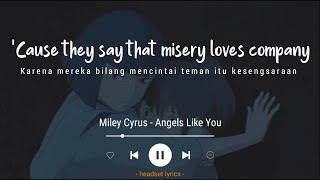 Miley Cyrus - Angels Like You (Speed Up) Cause they say that misery loves company (Lirik Terjemahan)