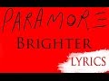 Paramore - Brighter Lyrics 