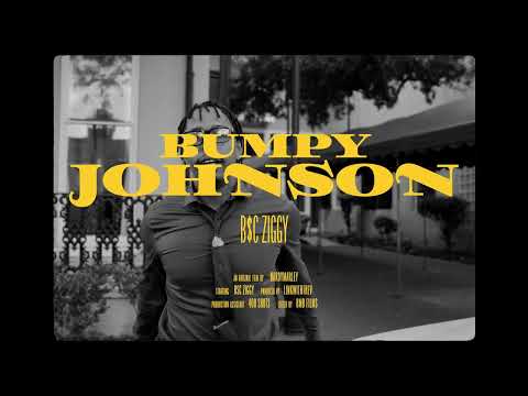 B$C ZIGGY - BUMPY JOHNSON (OFFICIAL VIDEO)