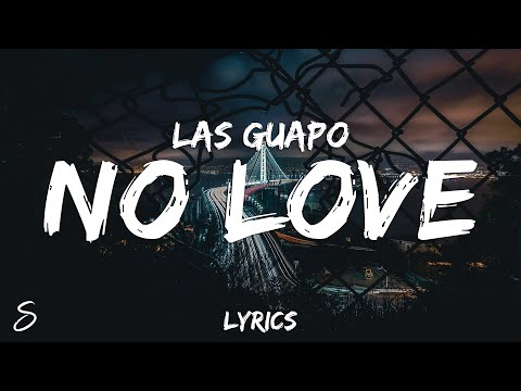 Las Guapo - No Love (Lyrics) feat. Taleban Dooda & LaTheGoat