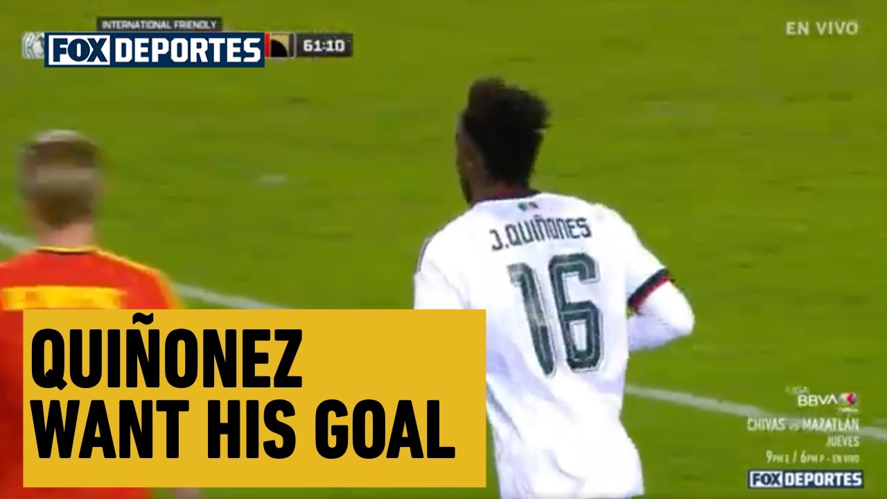 😤⚽️ QUIÑONES WANTS HIS GOAL | Mexico 1-1 Belgium | International Friendly