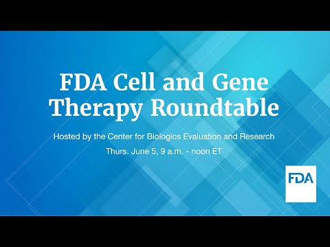 FDA Roundtable on Cell and Gene Therapy
