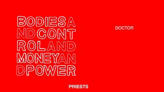 Priests - Doctor (Official Audio)