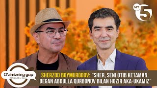 Sher, seni otib ketaman, degan Abdulla Qurbonov bilan hozir aka-ukamiz | O'ZIMIZNING GAP