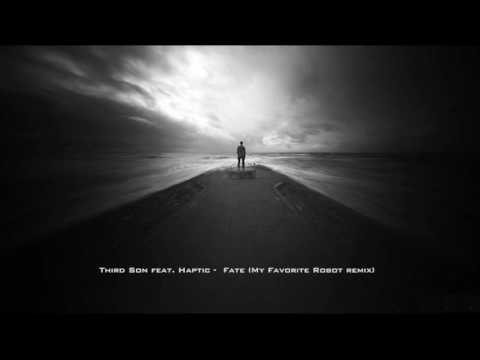 Third Son feat. Haptic - Fate (My Favorite Robot remix)
